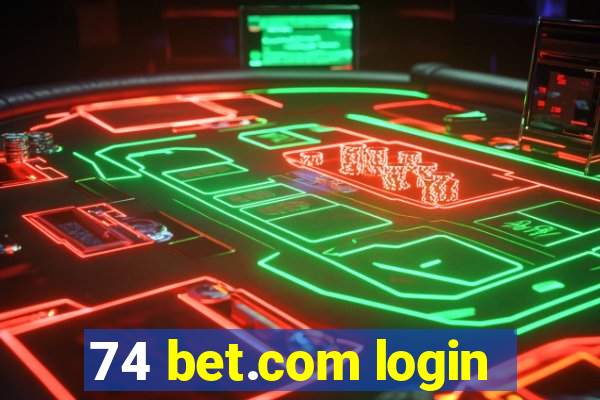 74 bet.com login